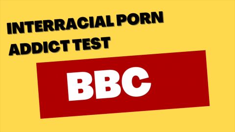 Interracial porn addiction test